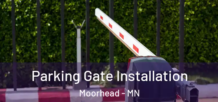 Parking Gate Installation Moorhead - MN