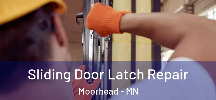 Sliding Door Latch Repair Moorhead - MN