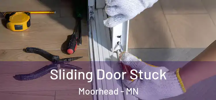 Sliding Door Stuck Moorhead - MN